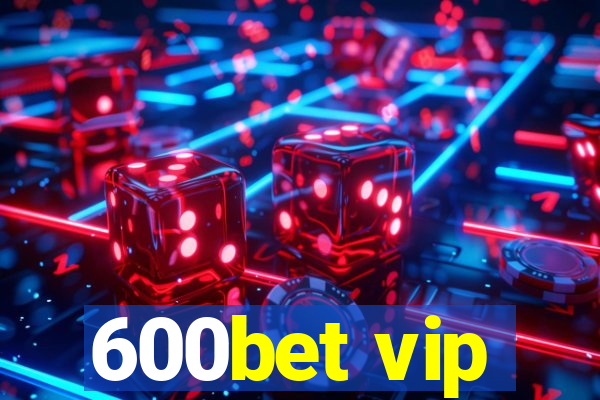 600bet vip